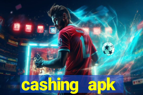 cashing apk dinheiro infinito